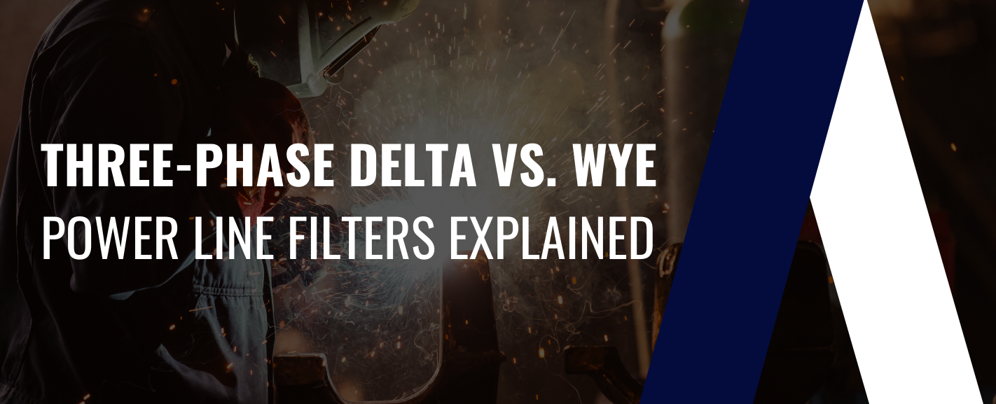 Three-Phase Delta vs. WYE Power Line Filters